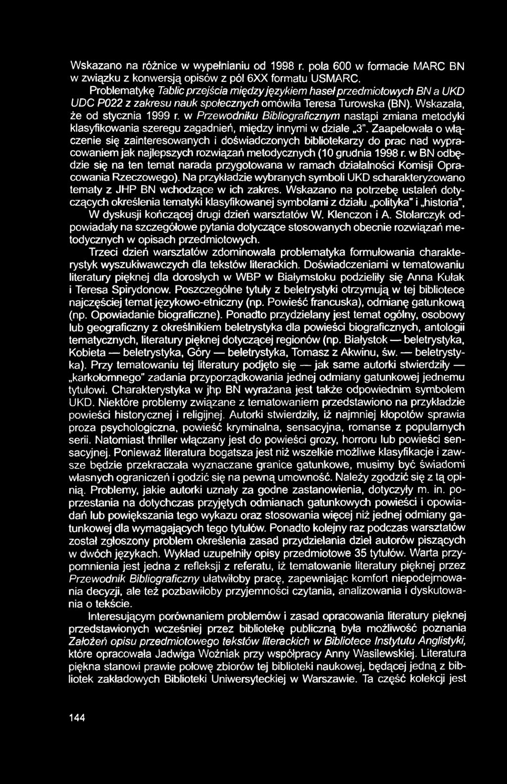 Wskazano na różnice w wypełnianiu od 1998 r. pola 600 w formacie MARC BN w związku z konwersją opisów z pól 6XX formatu USMARC.