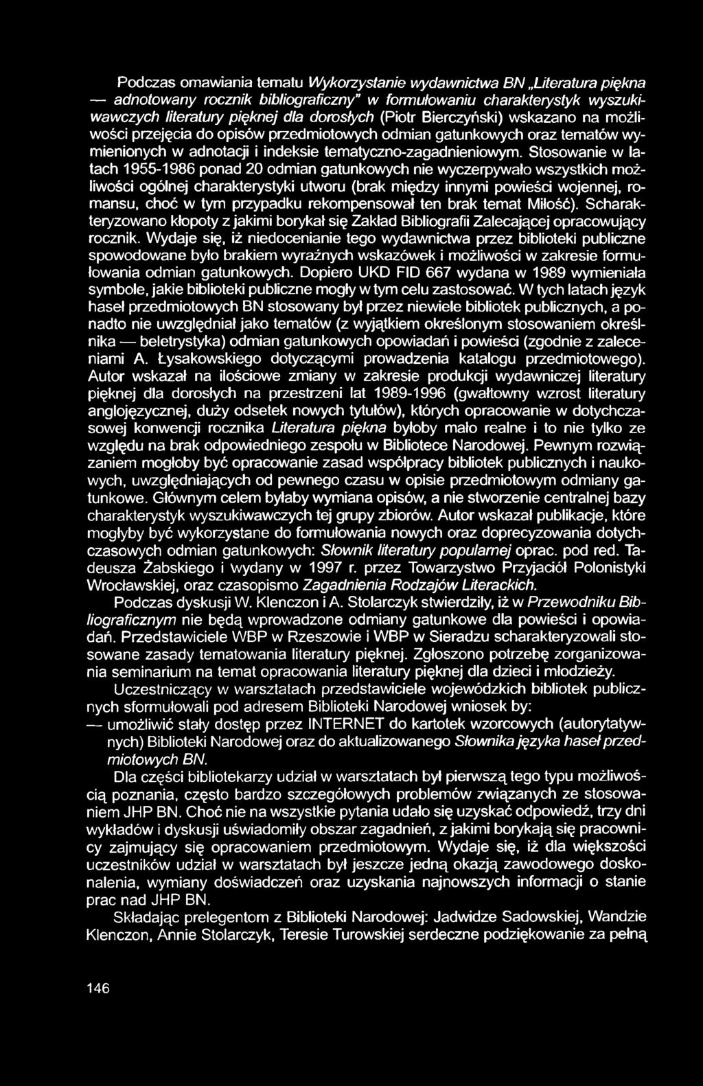 Podczas omawiania tematu Wykorzystanie wydawnictwa BN Literatura piękna adnotowany rocznik bibliograficzny w formułowaniu charakterystyk wyszukiwawczych literatury pięknej dla dorosłych (Piotr