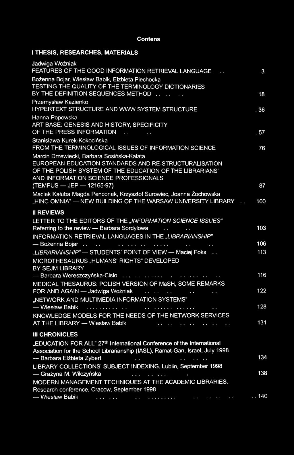 I THESIS, RESEARCHES, MATERIALS Contens Jadwiga Woźniak FEATURES OF THE GOOD INFORMATION RETRIEVAL LANGUAGE.