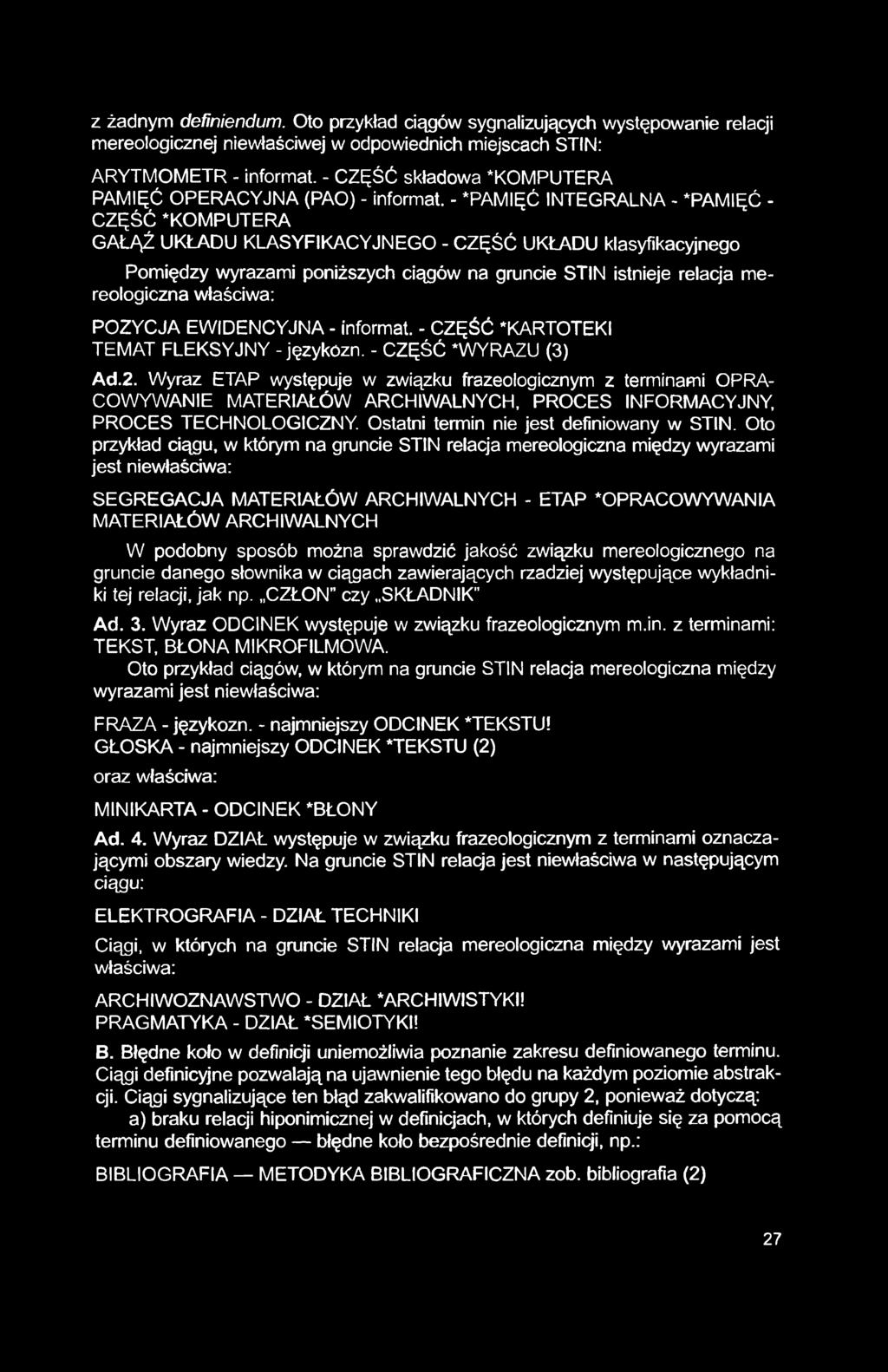 z żadnym definiendum. Oto przykład ciągów sygnalizujących występowanie relacji mereologicznęj niewłaściwej w odpowiednich miejscach STIN: ARYTMOMETR - informat.