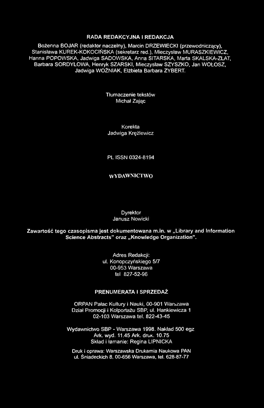 RADA REDAKCYJNA I REDAKCJA Bożenna BOJAR (redaktor naczelny), Marcin DRZEWIECKI (przewodniczący), Stanisława KUREK-KOKOCIŃSKA (sekretarz red.