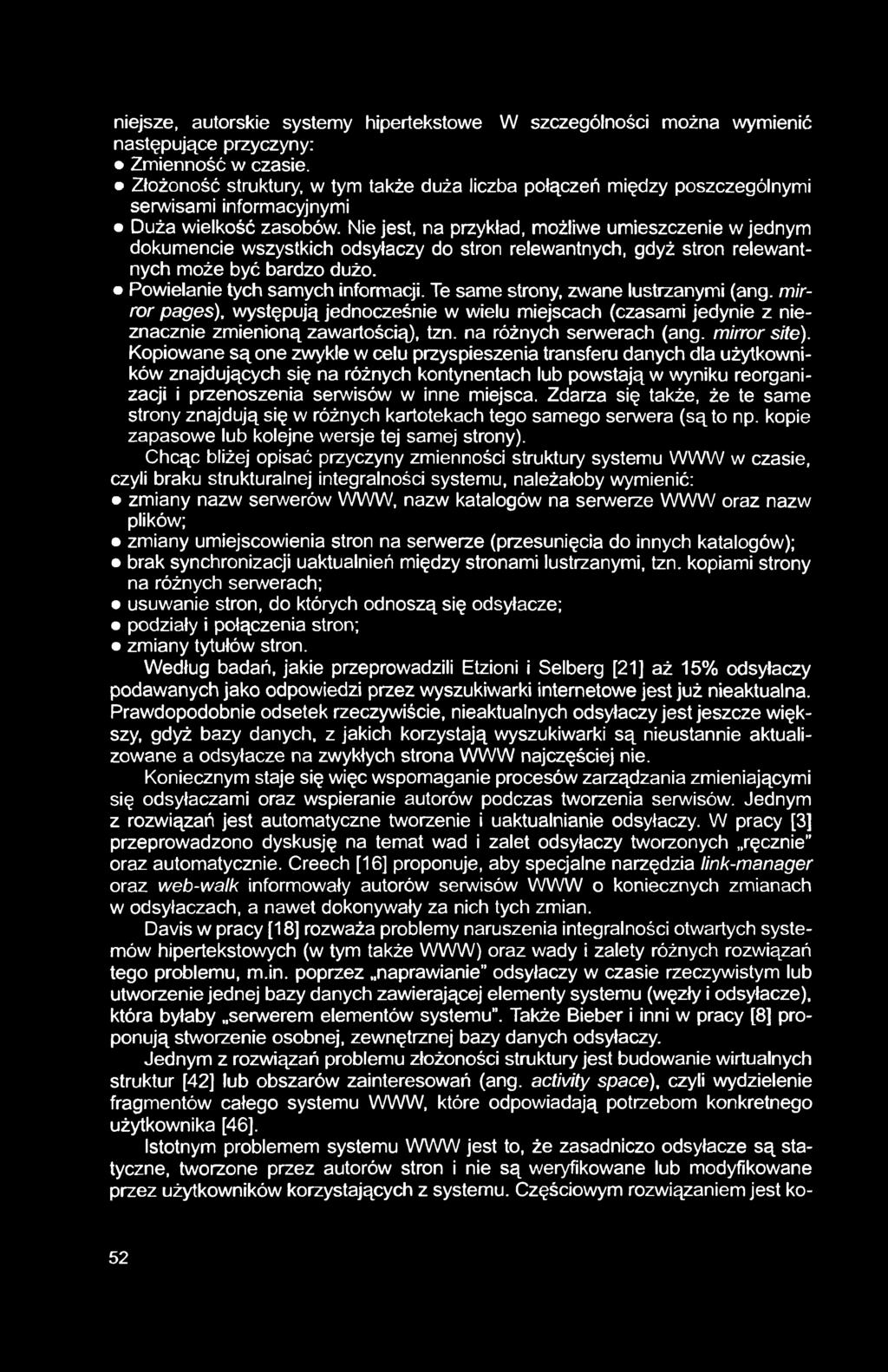 niejsze, autorskie systemy hipertekstowe W szczególności można wymienić następujące przyczyny: Zmienność w czasie.