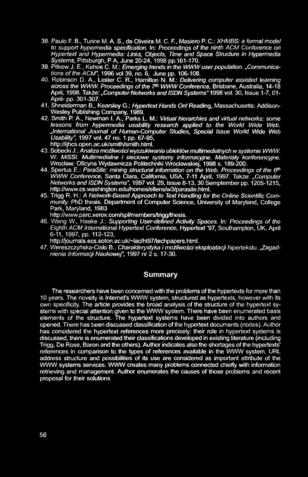 38. Paulo F. B., Turine M. A. S., de Oliveira M. C. F., Masiero P. C.: XHMBS: a formal model to support hypermedia specification.