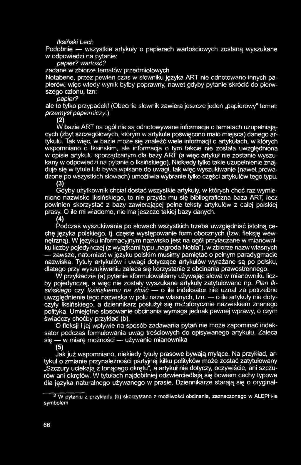 Iksiński Lech Podobnie wszystkie artykuły o papierach wartościowych zostaną wyszukane w odpowiedzi na pytanie: papier? wartość?