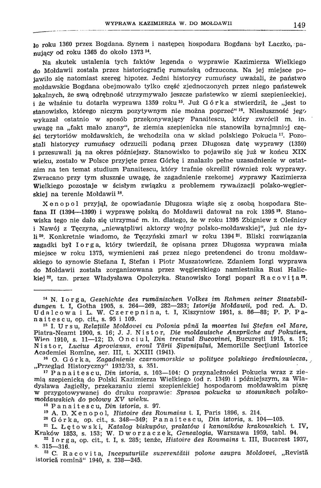 W Y P R A W A K A Z IM IE R Z A W. DO M O ŁD A W II lo roku 1360 przez Bogdana. Synem i następcą hospodara Bogdana był Łączko, panujący od roku 1365 do około 1373ł4.