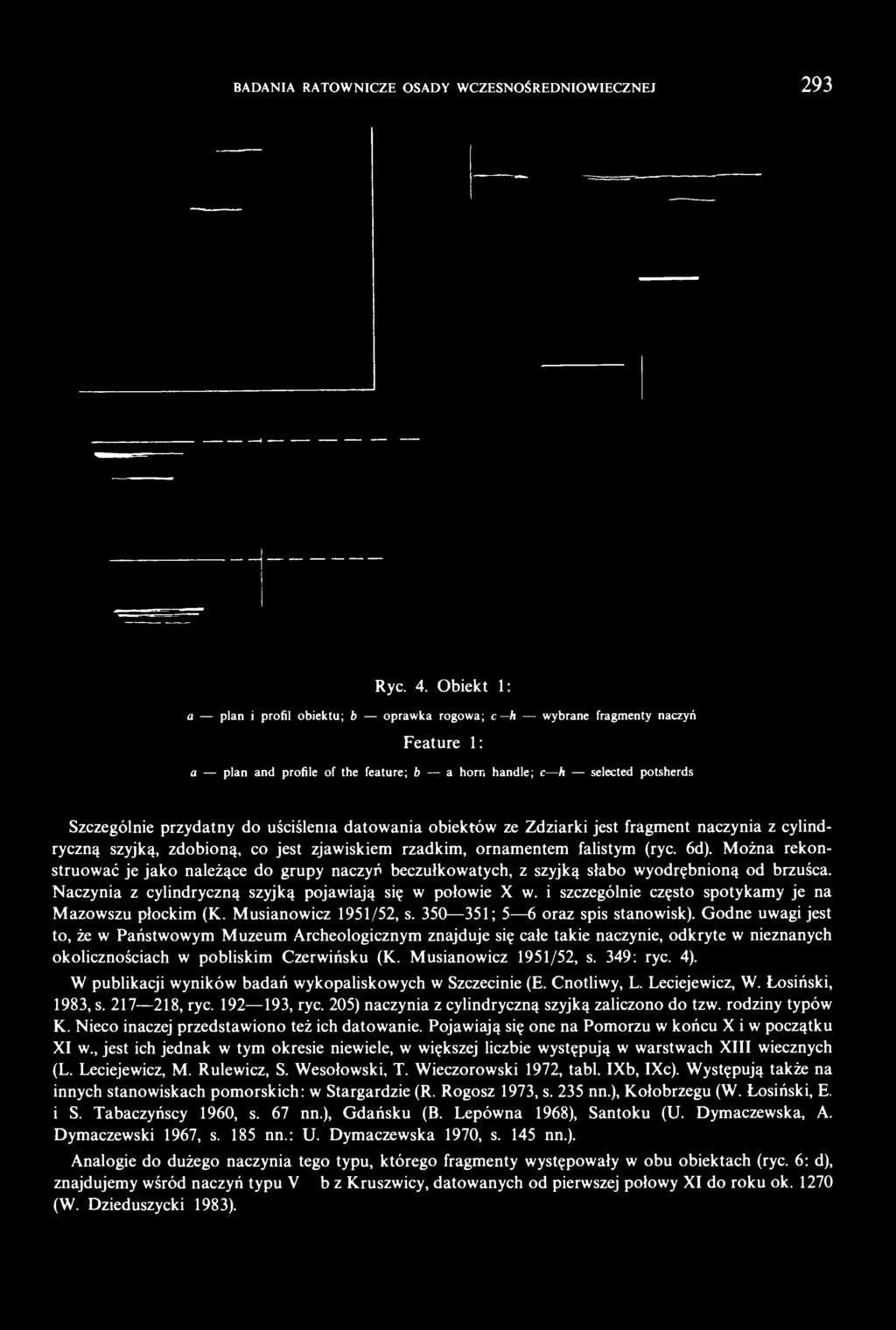 i szczególnie często spotykamy je na Mazowszu płockim (K. Musianowicz 1951/52, s. 350 351; 5 6 oraz spis stanowisk).