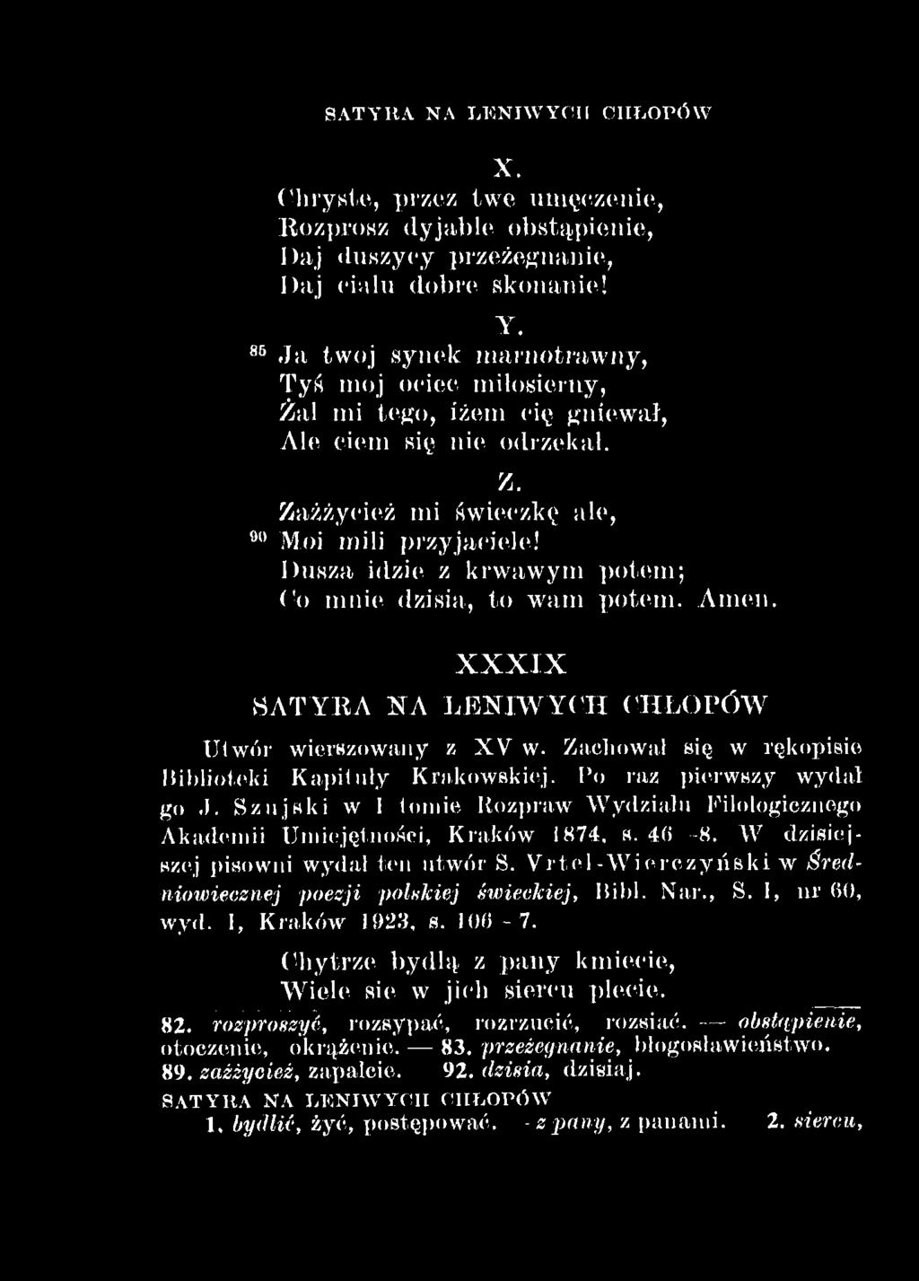 Vrtel-Wierćzyński w Średniowiecznej poezji polskiej świeckiej, Ilibl. Nar., S. I, nr 80, wyd. I, Kraków 1923, s. 106 7.
