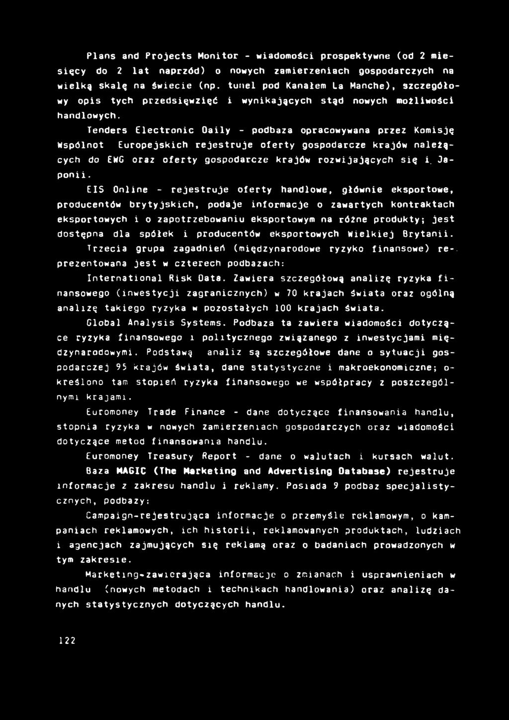 Plans and Projects Monitor - wiadomości prospektywne (od 2 miesięcy do 2 lat naprzód) o nowych zamierzeniach gospodarczych na wielką skalę na świecie (np.