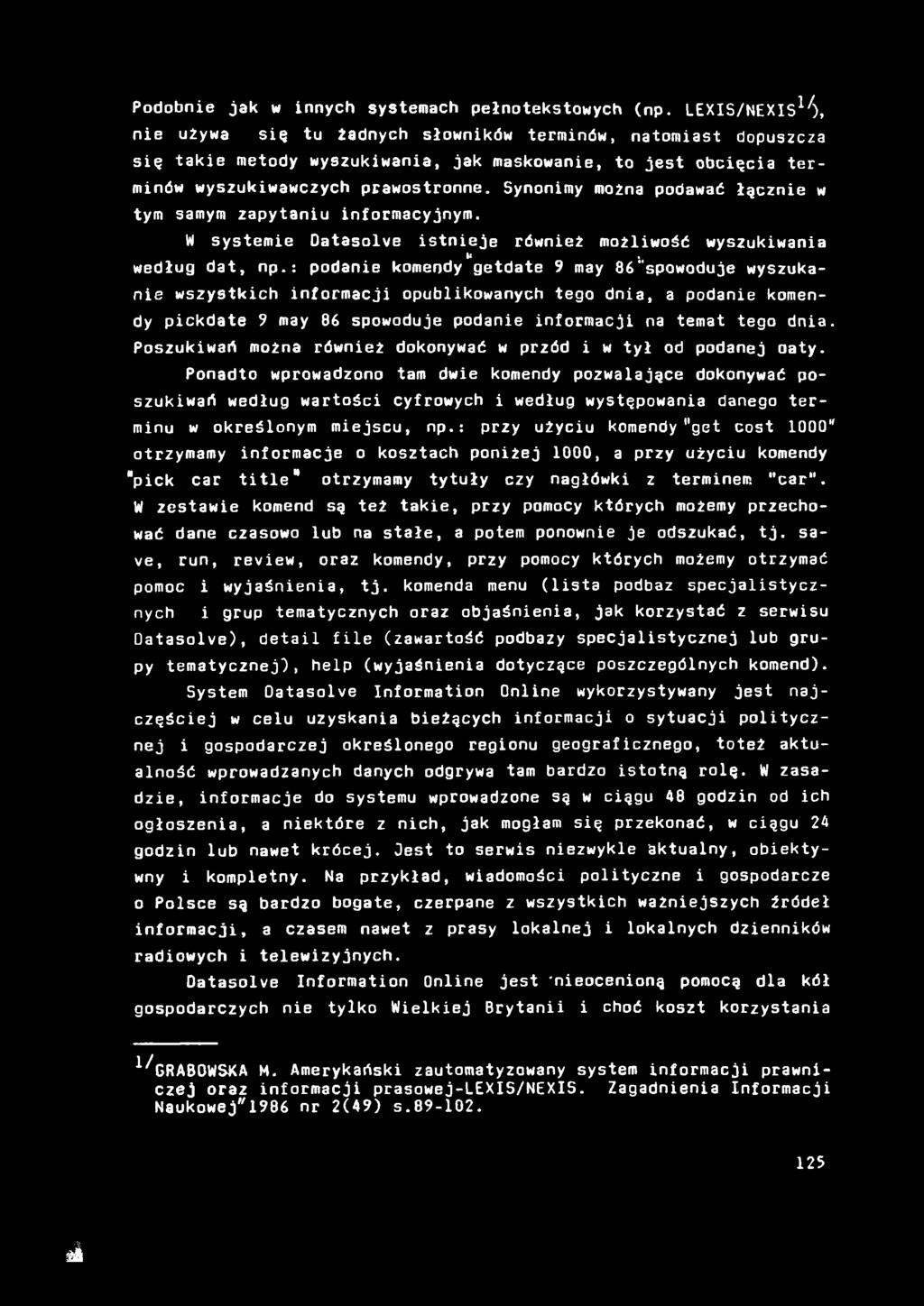 Synonimy można podawać łącznie w tym samym zapytaniu informacyjnym. W systemie Datasolve istnieje również możliwość wyszukiwania to» według dat, np.