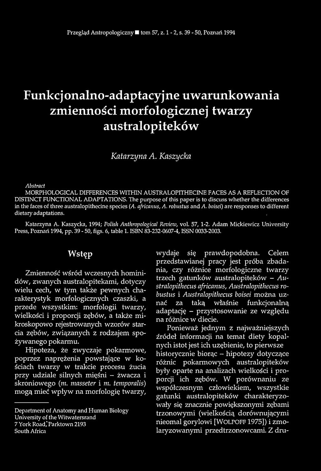 Przegląd Antropologiczny tom 57, z. 1-2, s. 39-50, Poznań 1994 Funkcj onalno-adaptacyj ne uwarunkowania zmienności morfologicznej twarzy australopiteków Katarzyna A.