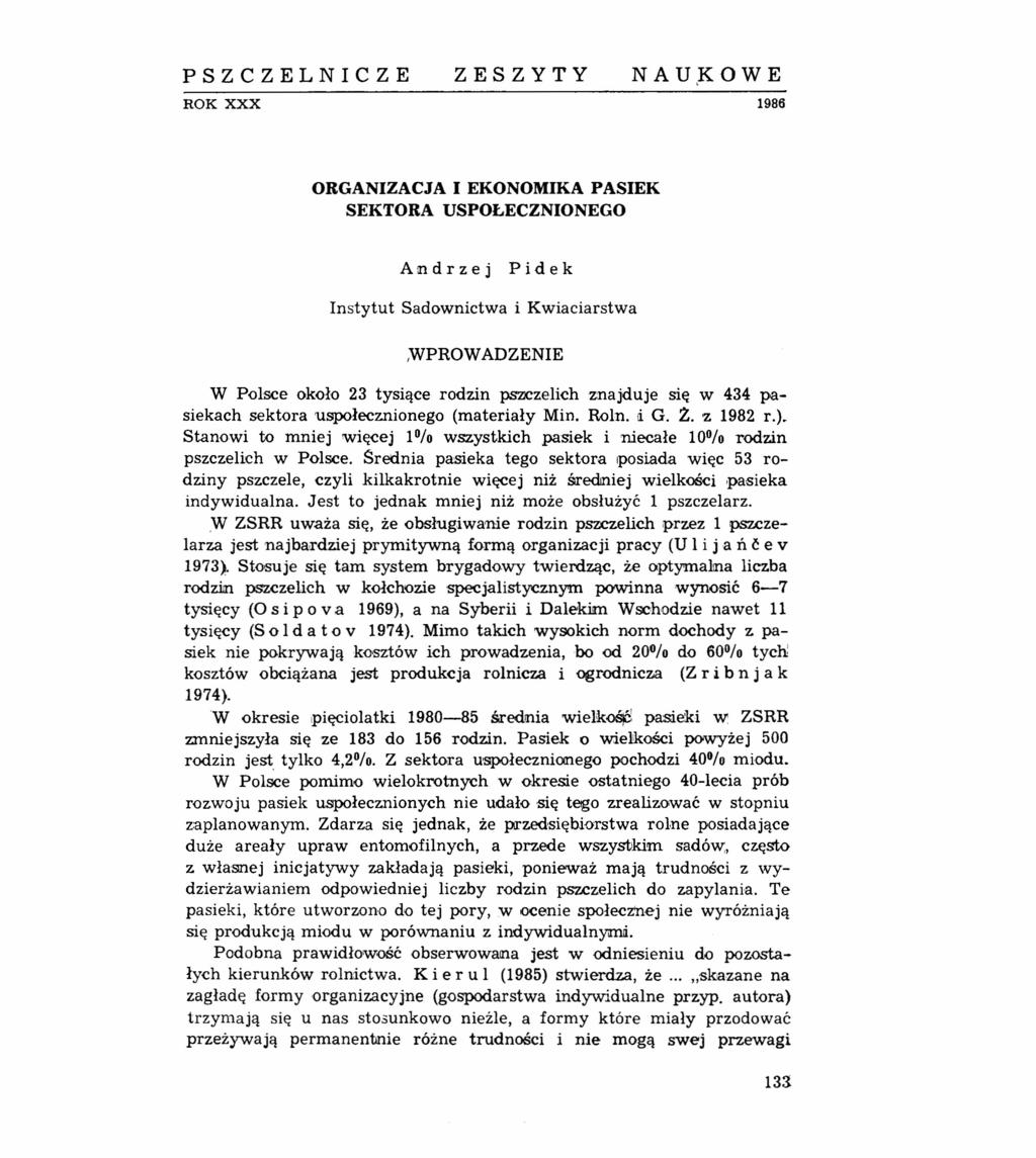 PSZCZELNICZE ZESZYTY NAU,KOWE ROK XXX 1986 ORGANIZACJA I EKONOMIKA PASIEK SEKTORA USPOŁECZNIONEGO Andrzej Pidek Instytut Sadownictwa i Kwiaciarstwa,WPROWADZENIE W Polsce około 23 tysiące rodzin