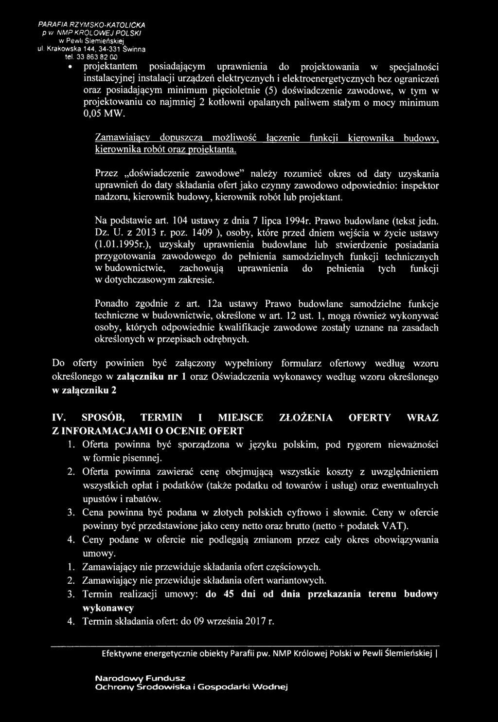 projektant. Na podstawie art. 104 ustawy z dnia 7 lipca 1994r. Prawo budowlane (tekst jedn. Dz. U. z 2013 r. poz. 1409 ), osoby, które przed dniem wejścia w życie ustawy (1.01.1995r.