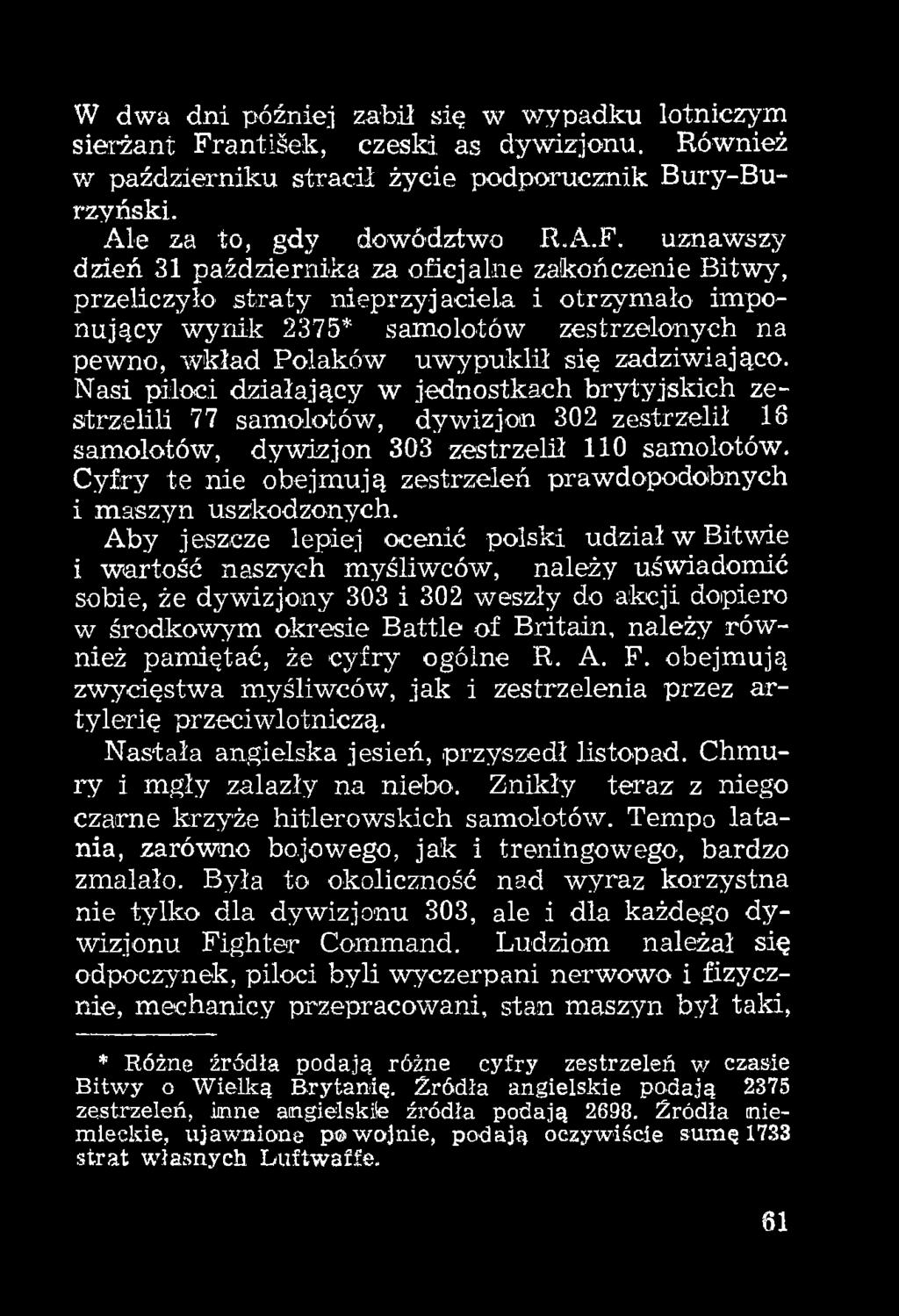 Cyfry te nie obejmują zestrzeleń prawdopodobnych i maszyn uszkodzonych.