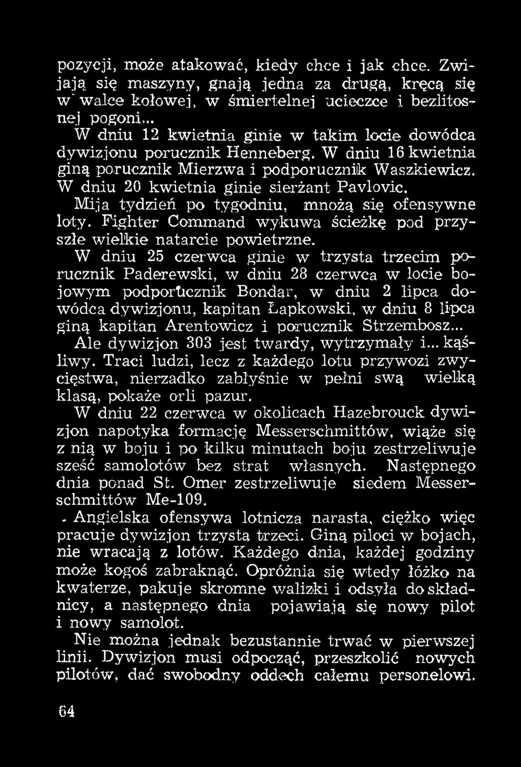 kapitan Arentowicz i porucznik Strzembosz... Ale dywizjon 303 jest twardy, wytrzymały i... kąśliwy.