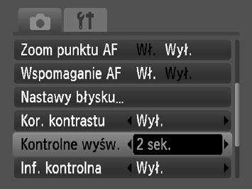 Zmiana funkcji fotografowania Zmiana czasu wyświetlania zdjęcia Można zmienić czas wyświetlania zdjęcia bezpośrednio po jego zrobieniu. Wybierz opcję [Kontrolne wyśw.