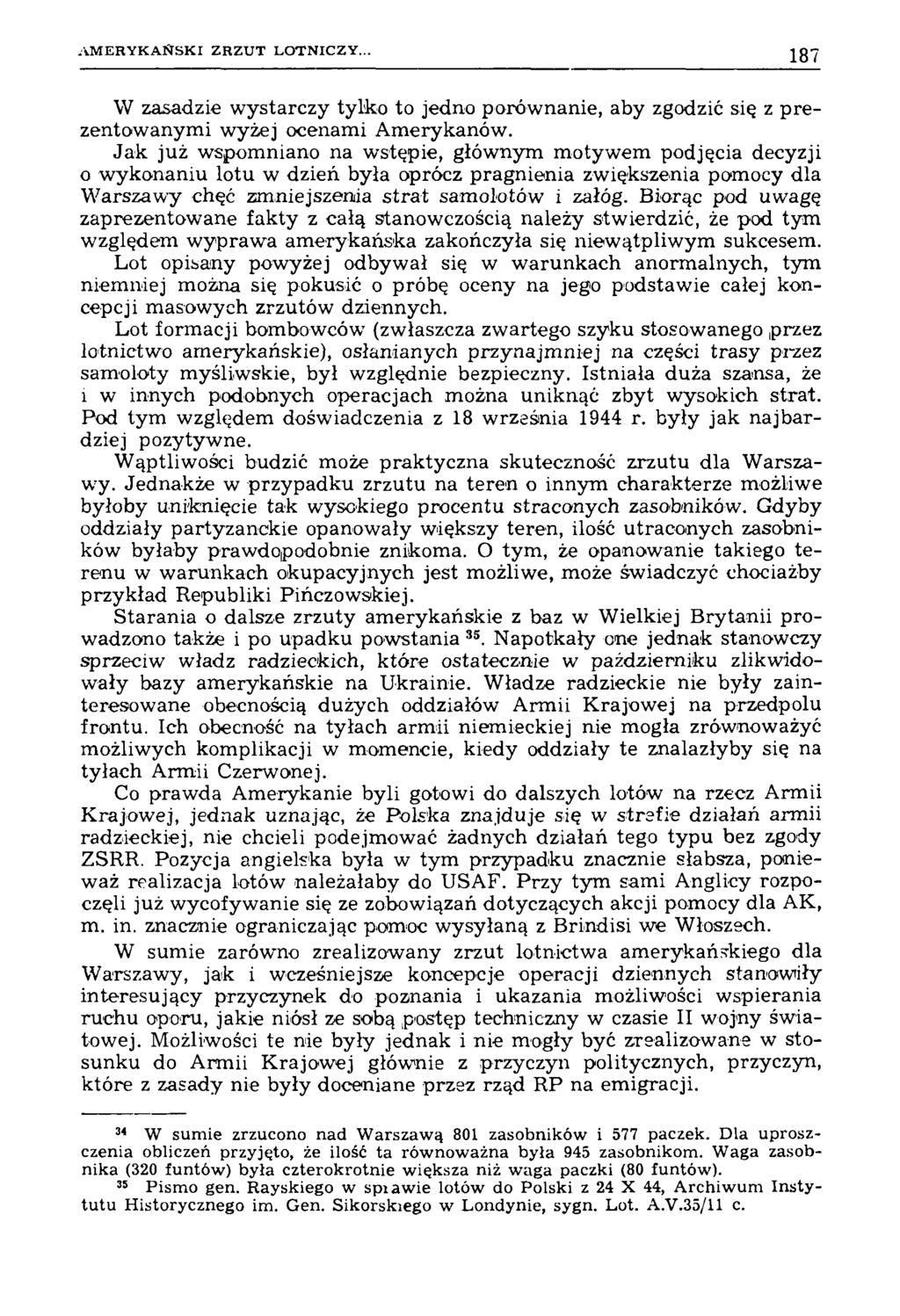 A M E R Y K A Ń S K I Z R Z U T L O T N IC Z Y... 187 W zasadzie wystarczy tylko to jedno porównanie, aby zgodzić się z prezentowanymi wyżej ocenami Amerykanów.
