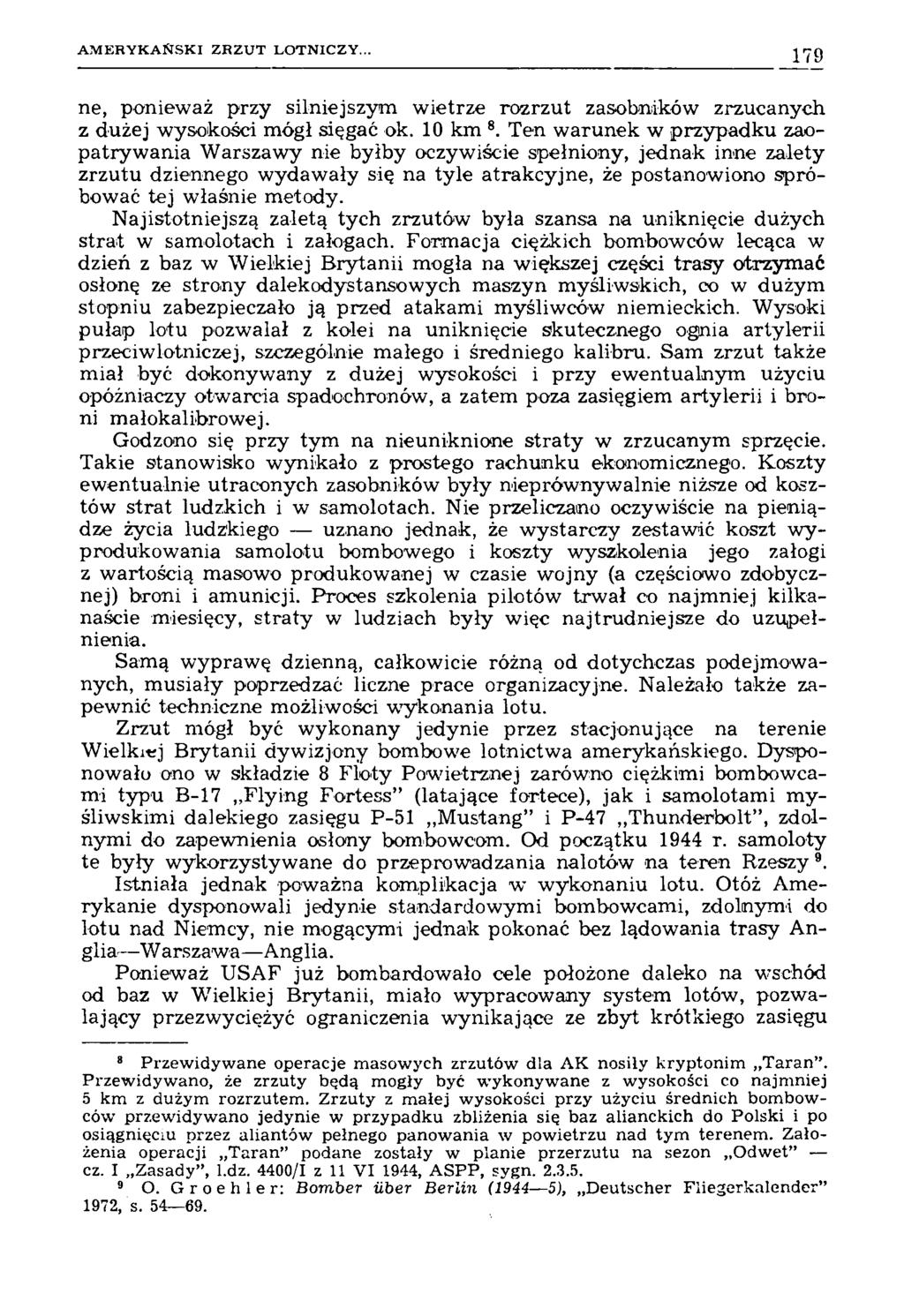 A M E R Y K A Ń S K I Z R Z U T L O T N IC Z Y... 179 ne, ponieważ przy silniejszym wietrze rozrzut zasobników zrzucanych z dużej wysokości mógł sięgać ok. 10 km 8.