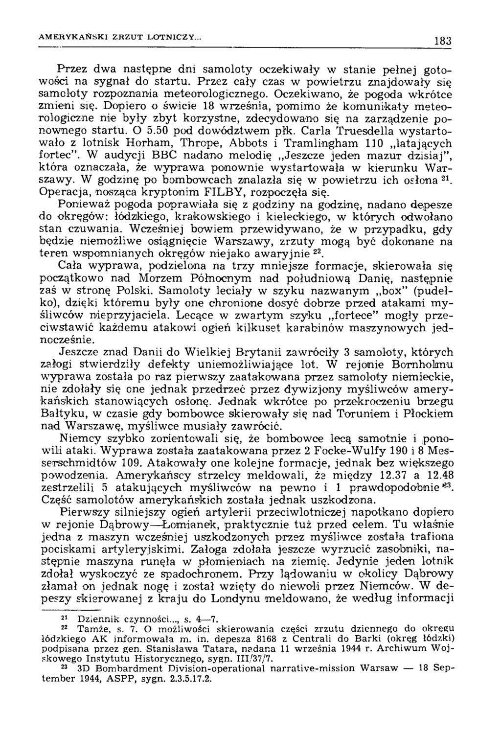 A M E R Y K A Ń S K I Z R Z U T L O T N IC Z Y... 183 Przez dwa następne dni samoloty oczekiwały w stanie pełnej gotowości na sygnał do startu.