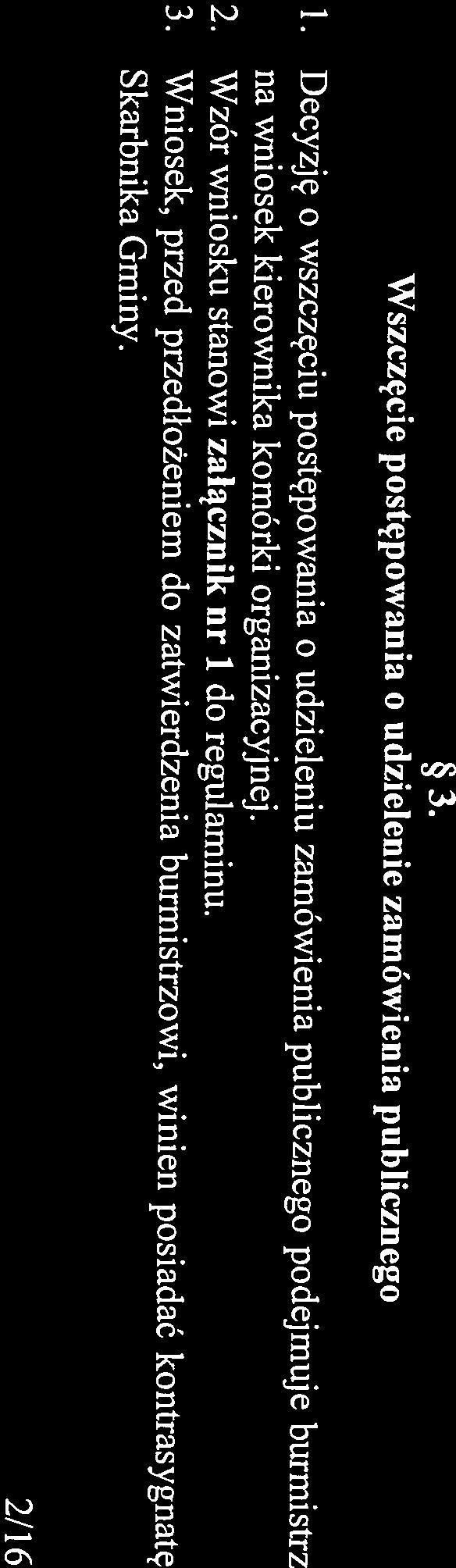 Ilekroć w niniejszym regulaminie jest mowa 0: zasady i sposób udzielania zamówień publicznych przez Gminę Konstancin-Jeziorna.