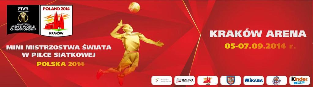 MINI MISTRZOSTWA ŚWIATA W PIŁCE SIATKOWEJ POLSKA 2014 Termin 06.09.2014 (sobota) godz. 13.00 Kraków ARENA Grupa A 1. SETBOL 2 Oświęcim ARGENTYNA 2. MKS MOS 1 Wieliczka POLSKA1 3.