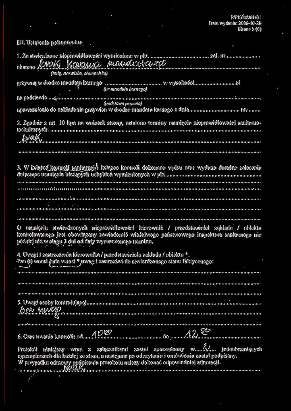 FPKHŻ0101 Strona 5 (6) III. Ustalenia pokontrolne 1. Za stwierdzone nieprawidłowości wmienione w pkt zał. nr ukarano ^r^..h f.v jt---- C.r^drt'....r^tTT.