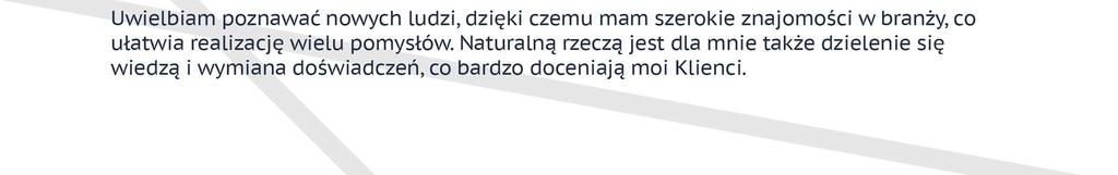 Moja ścieżka kariery przebiegała od pola do widelca, dlatego rozumiem problemy magazynowe, logistyczne, a także wyzwania stojące przed komunikacją, sprzedażą i marketingiem.