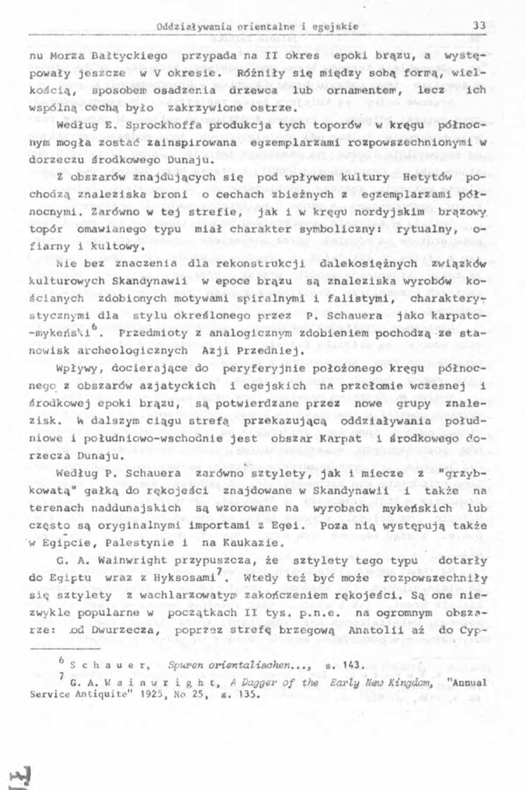 nu Morza Bałtyckiego przypada ла II okres epoki brązu, a występowały jeszcze w V okresie.