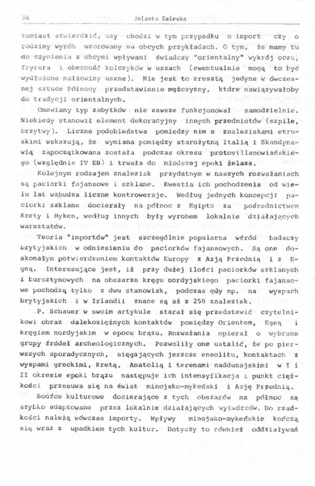 tumlast stwierdzić, czy chodzi w tym przypadku o import czy o rodzimy wyrób wzorowany n* obcych przykładach.