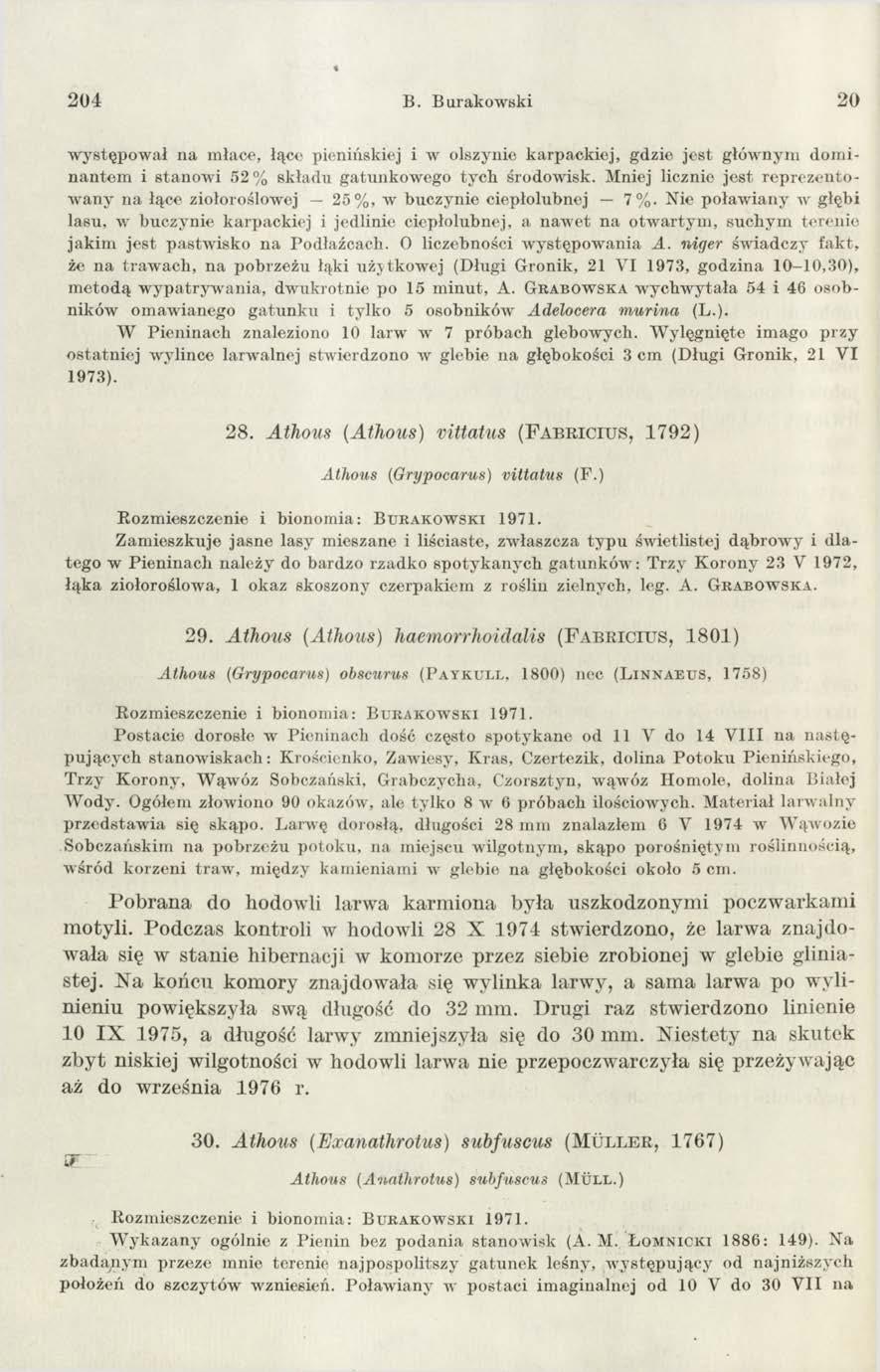 204 B. Burakowski 2 0 w ystępow ał na młace, łące pienińskiej i w olszynie karpackiej, gdzie jest głów nym dom i nantom i stanow i 52% składu gatunkowego tych środowisk.