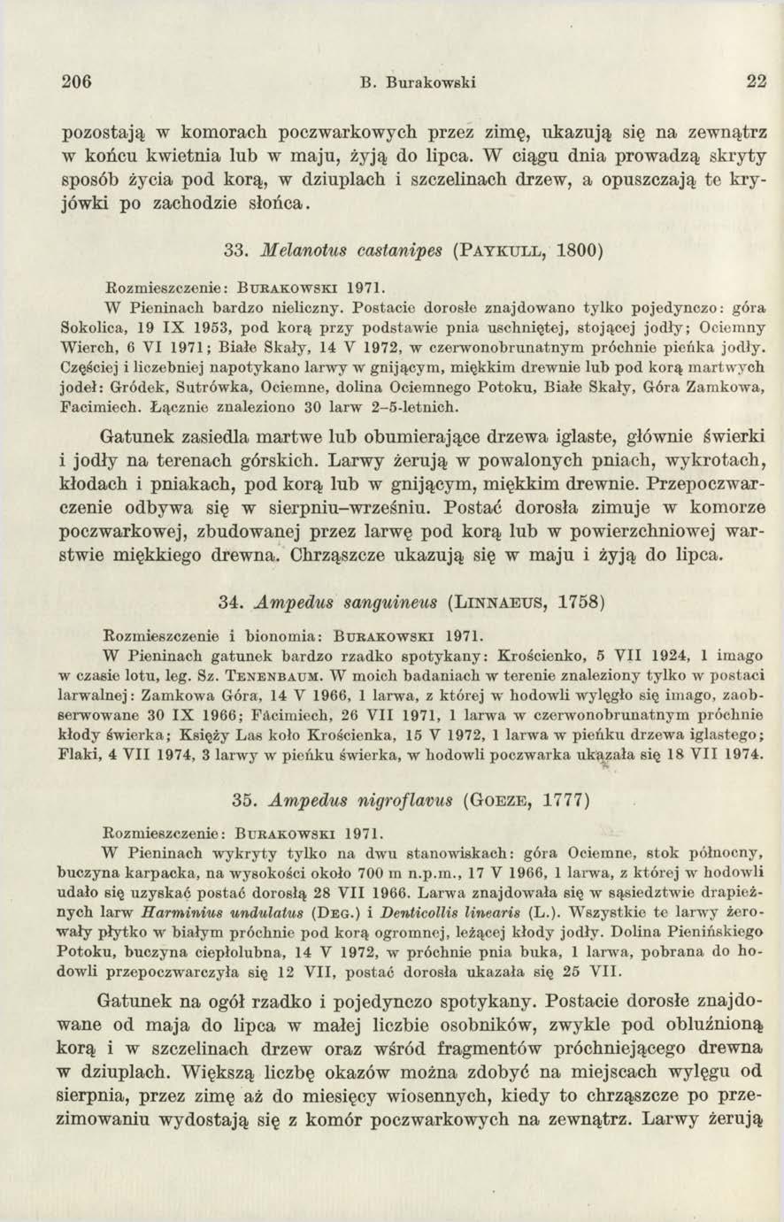 20 6 B. Burakowski 22 pozostają w kom orach poczwarkowych przez zimę, ukazują się na zew nątrz w końcu kwietnia lub w m aju, żyją do lipca.