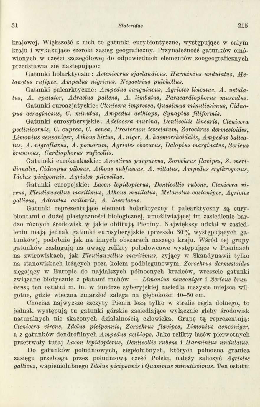 31 Elateridae 21 5 krajowej. W iększość z nich to gatunki eurybiontyczne, w ystępujące w całym k ra ju i w ykazujące szeroki zasięg geograficzny.