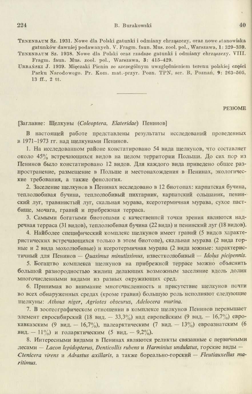 2 2 4 B. Burakow ski 40 T e n e n b a u m Sz. 1931. Nowe dla Polski gatunki i odm iany chrząszczy, oraz nowe stanow iska gatunków daw niej podaw anych. V. Fragm. faun. Mus. zool. poi.