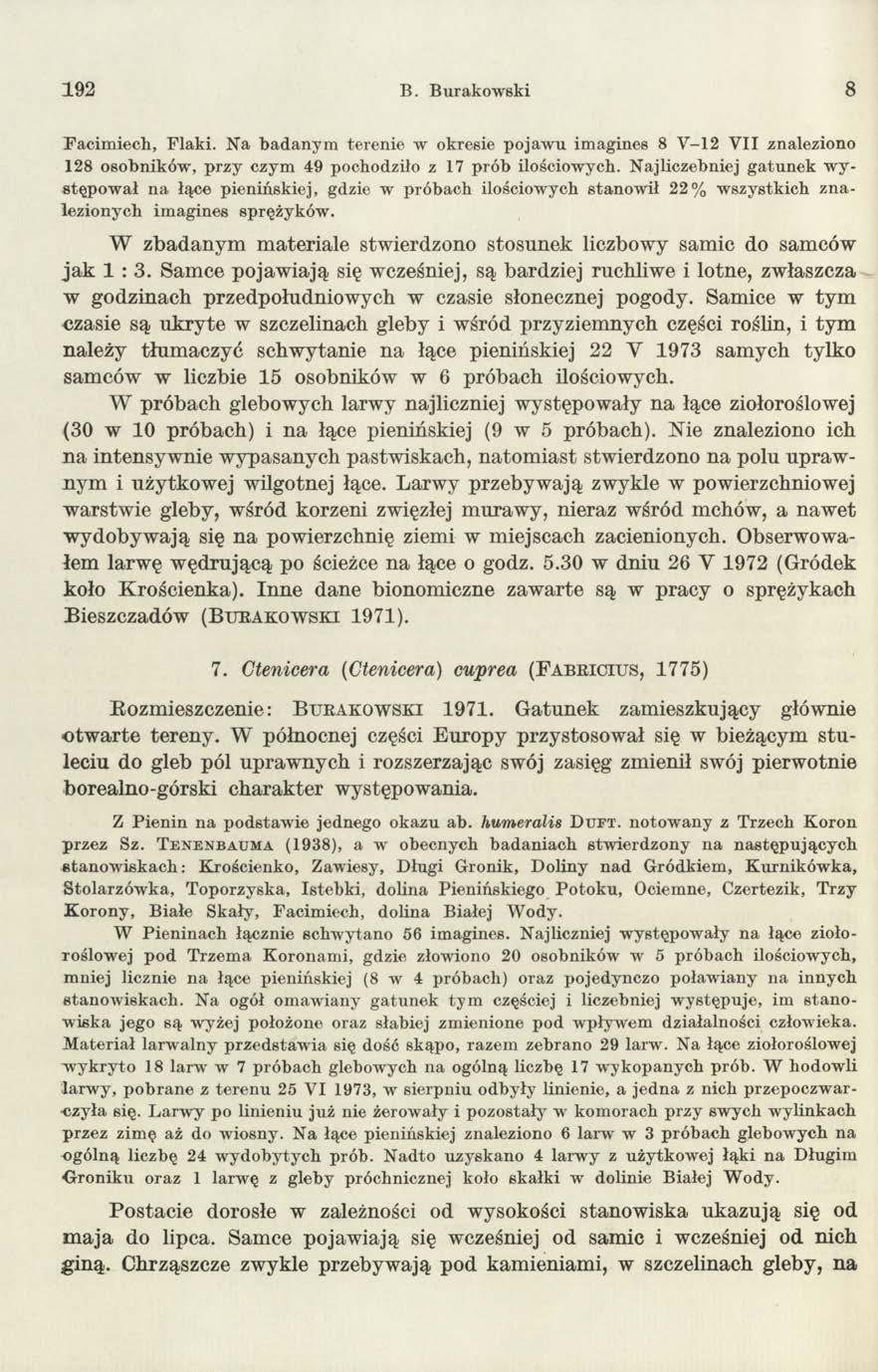 192 B. Burakowski 8 Facimiech, Flaki. Na badanym terenie w okresie pojawu imagines 8 V-12 VII znaleziono 128 osobników, przy czym 49 pochodziło z 17 prób ilościowych.