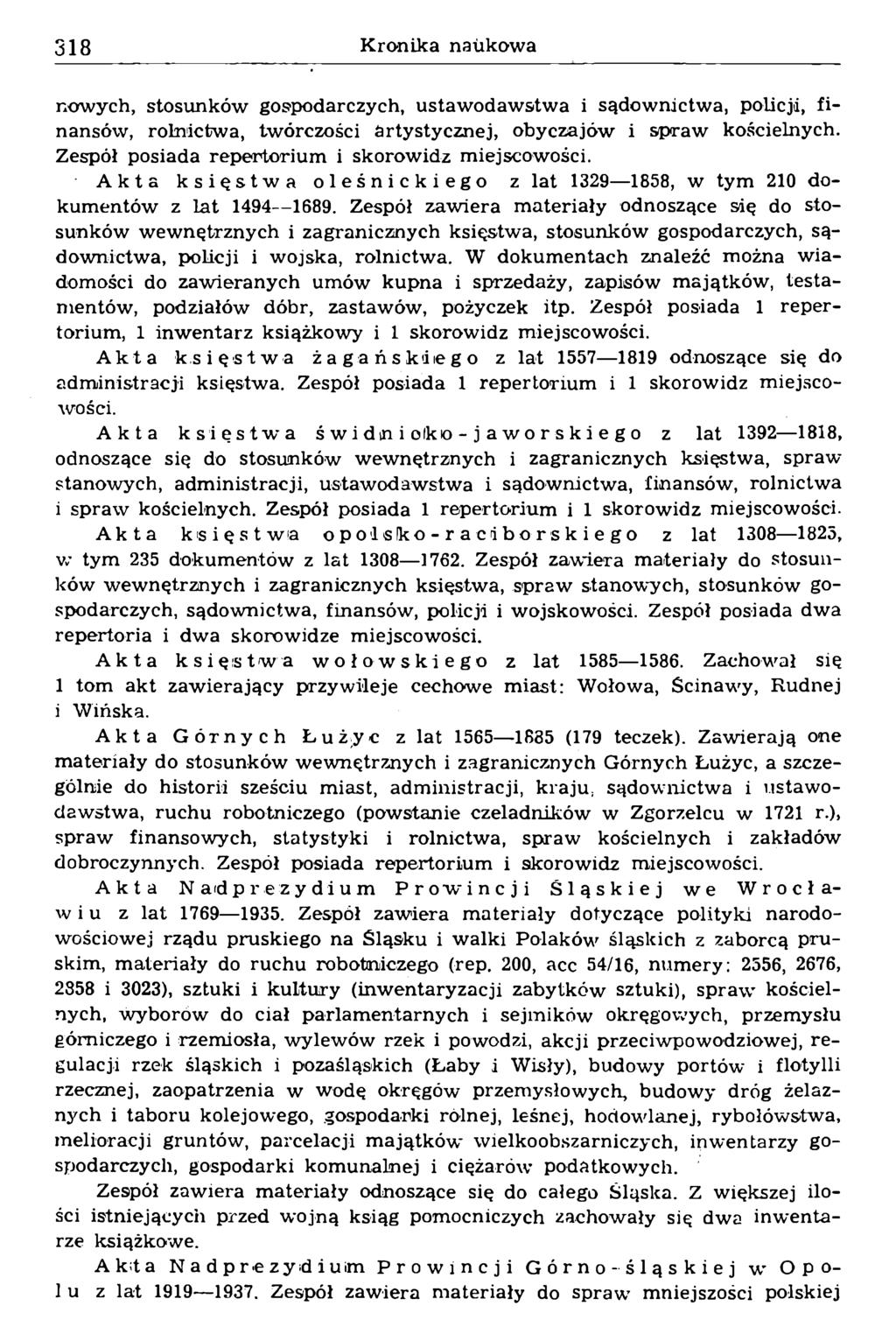nowych, stosunków gospodarczych, ustawodawstwa i sądownictwa, policji, finansów, rolnictwa, twórczości artystycznej, obyczajów i spraw kościelnych. Zespół posiada repertorium i skorowidz miejscowości.