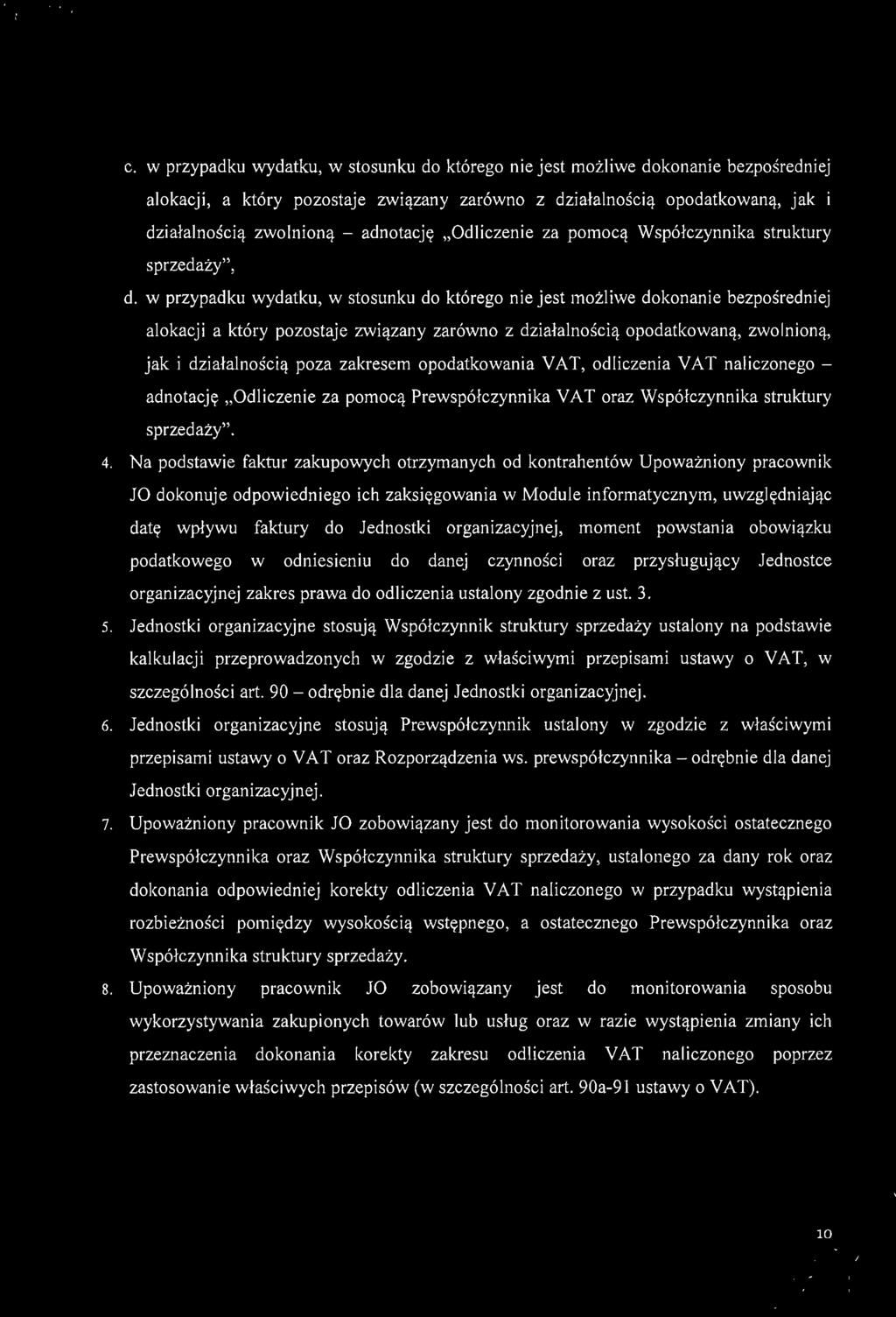 w przypadku wydatku, w stosunku do którego nie jest możliwe dokonanie bezpośredniej alokacji a który pozostaje związany zarówno z działalnością opodatkowaną, zwolnioną, jak i działalnością poza