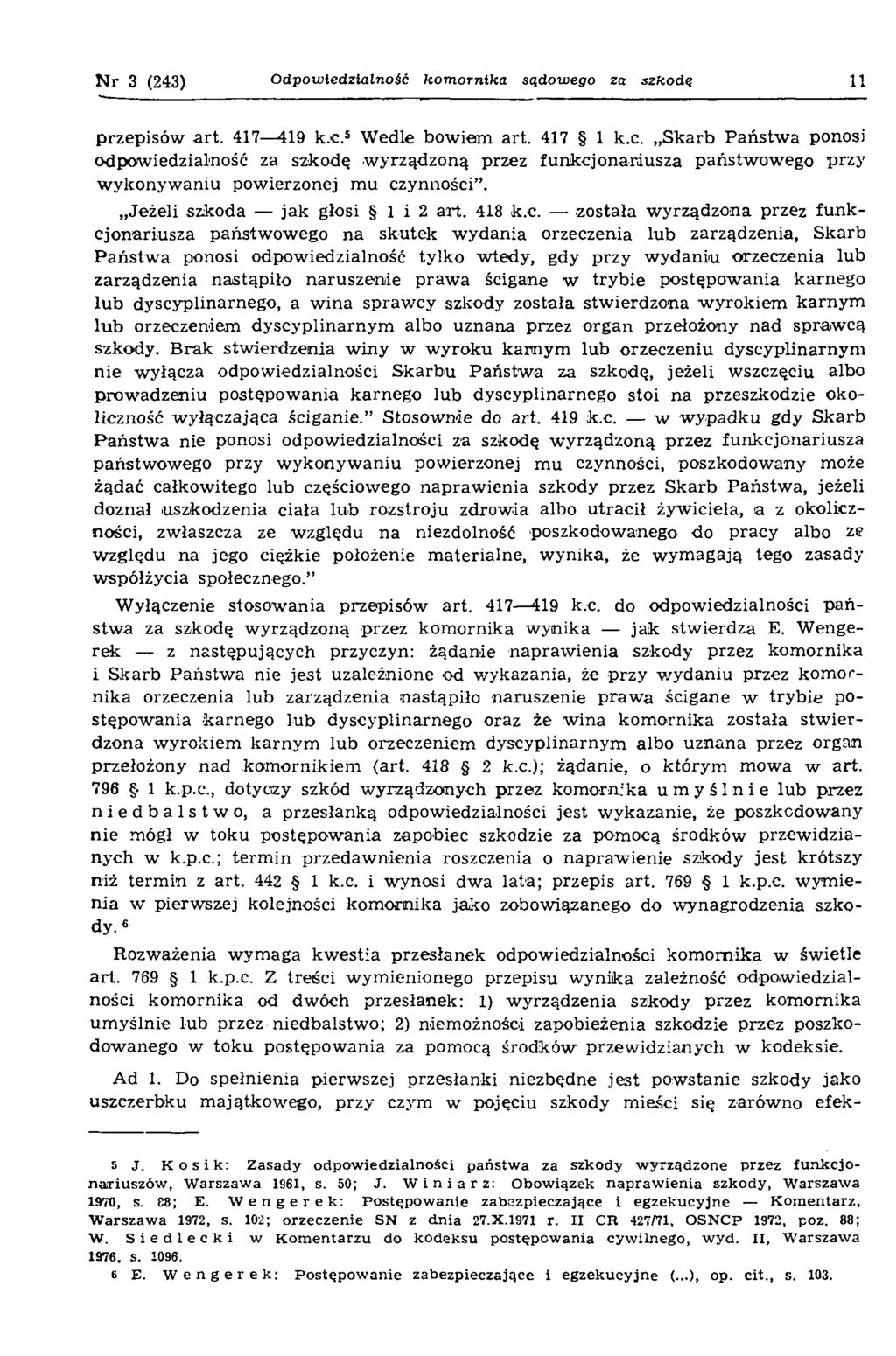 N r 3 (243) Odpowiedzialność kom ornika sądowego za szkodą 11 przepisów art. 417 419 k.c.