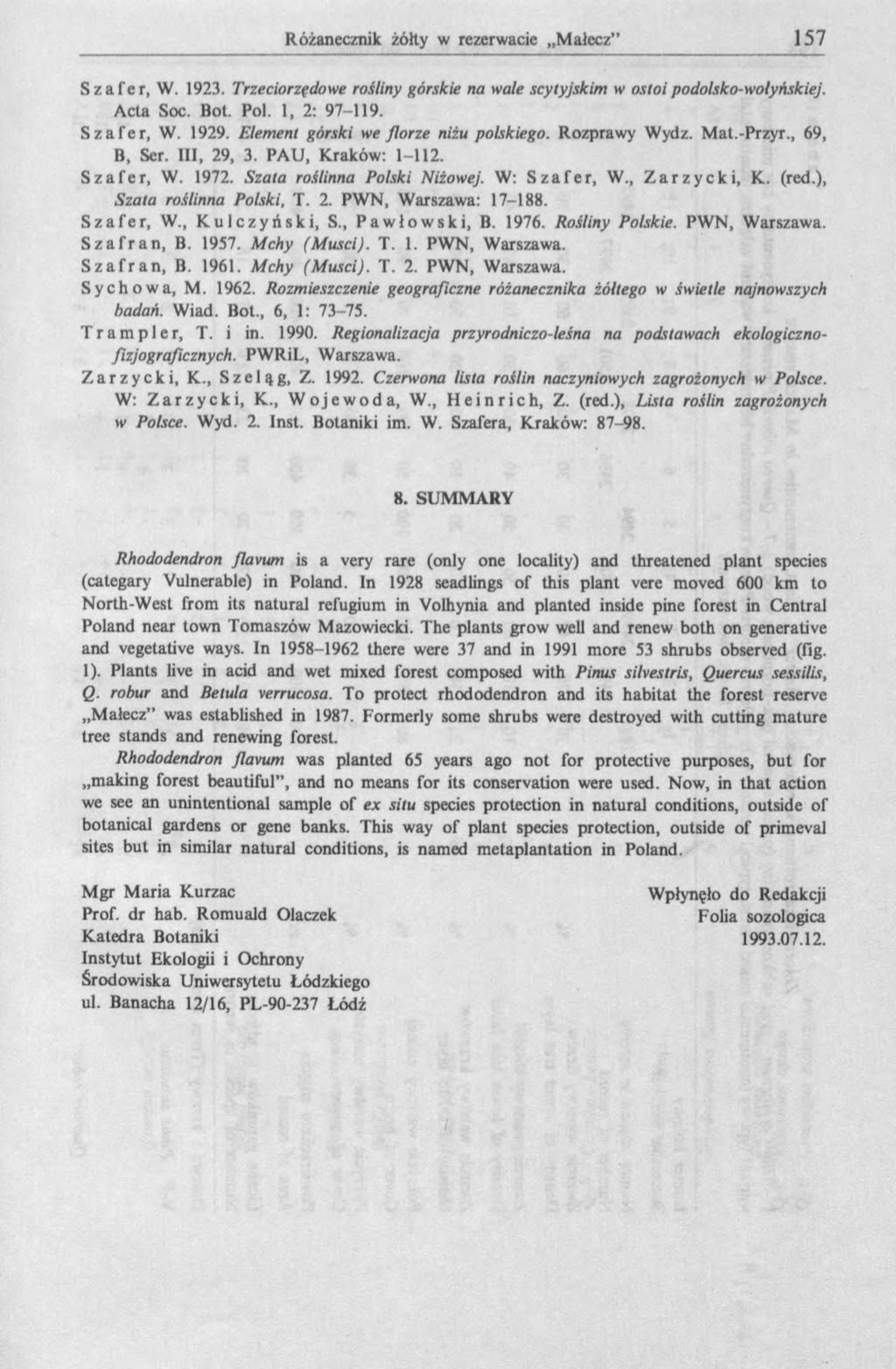 S zafer, W. 1923. Trzeciorzędowe rośliny górskie na wale scytyjskim w ostoipodolsko-woiyńskiej. Acta Soc. Bot. Pol. 1, 2: 97-119. Szafer, W. 1929. Element górski we florze niżu polskiego.