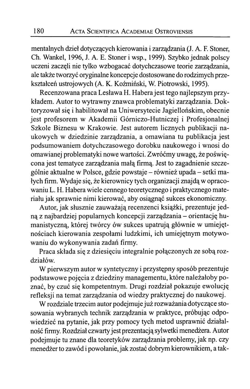 180 A cta Scientifica A cademiae O stroyiensis mentalnych dzieł dotyczących kierowania i zarządzania (J. A. F. Stoner, Ch. Wankel, 1996, J. A. E. Stoner i wsp., 1999).