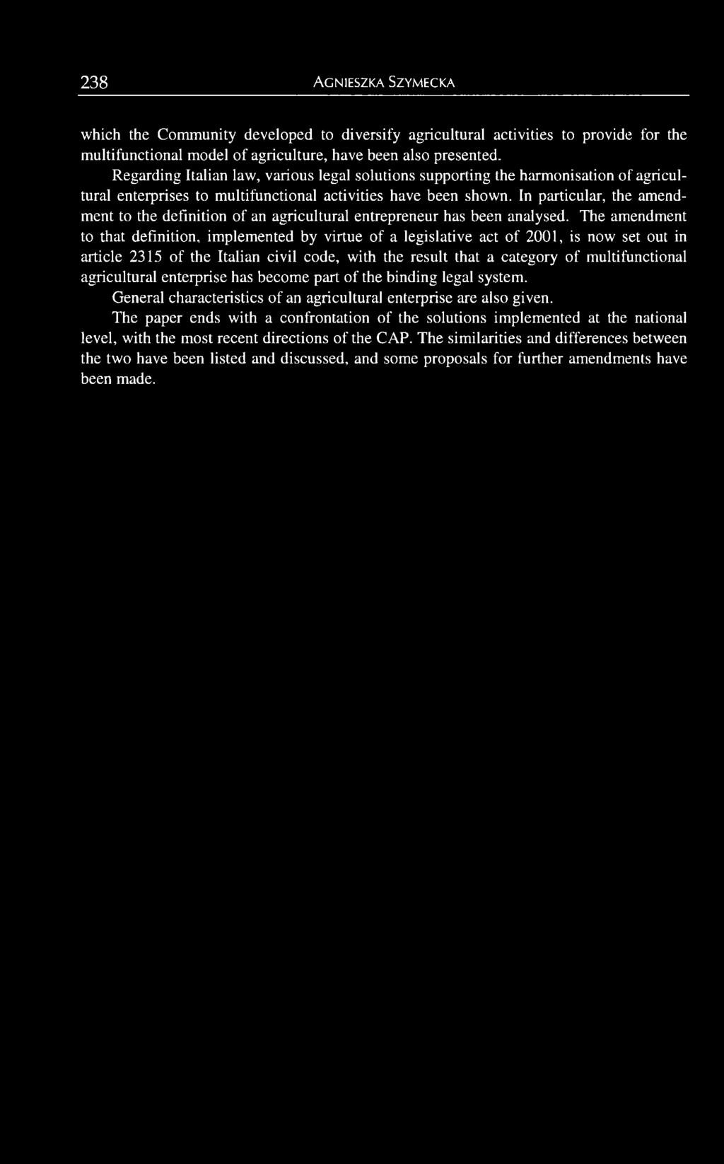 a category o f m ultifunctional agricultural enterprise has becom e part o f the binding legal system. General characteristics o f an agricultural enterprise are also given.