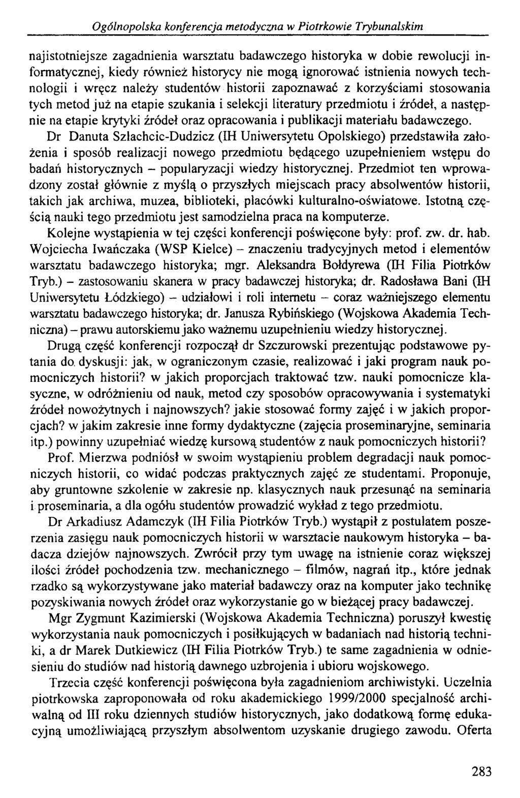 Ogólnopolska konferencja metodyczna w Piotrkowie Trybunalskim najistotniejsze zagadnienia warsztatu badawczego historyka w dobie rewolucji informatycznej, kiedy również historycy nie m ogą ignorować