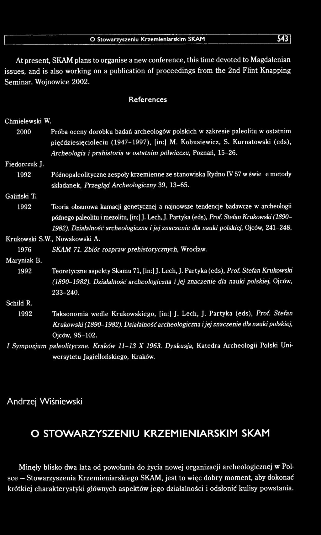 Kobusiewicz, S. Kurnatowski (eds), Archeologia i prahistoria w ostatnim półwieczu, Poznań, 15-26. Fiedorczuk J.