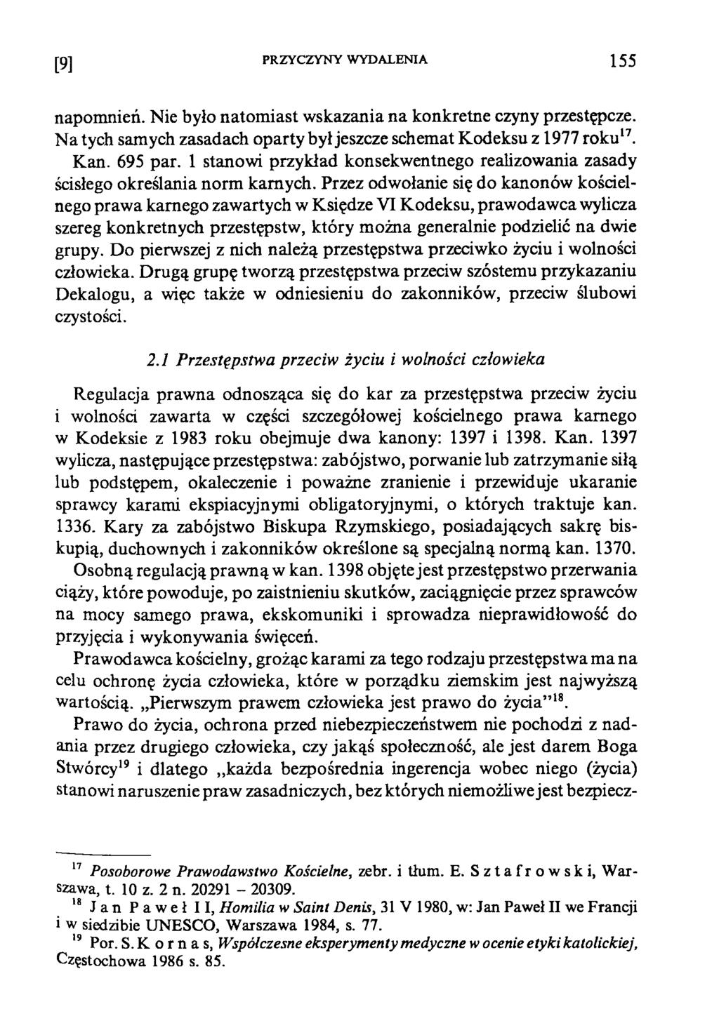 [9] PRZYCZYNY WYDALENIA 1 5 5 napomnień. Nie było natomiast wskazania na konkretne czyny przestępcze. Na tych samych zasadach oparty był jeszcze schemat Kodeksu z 1977 roku17. Kan. 695 par.