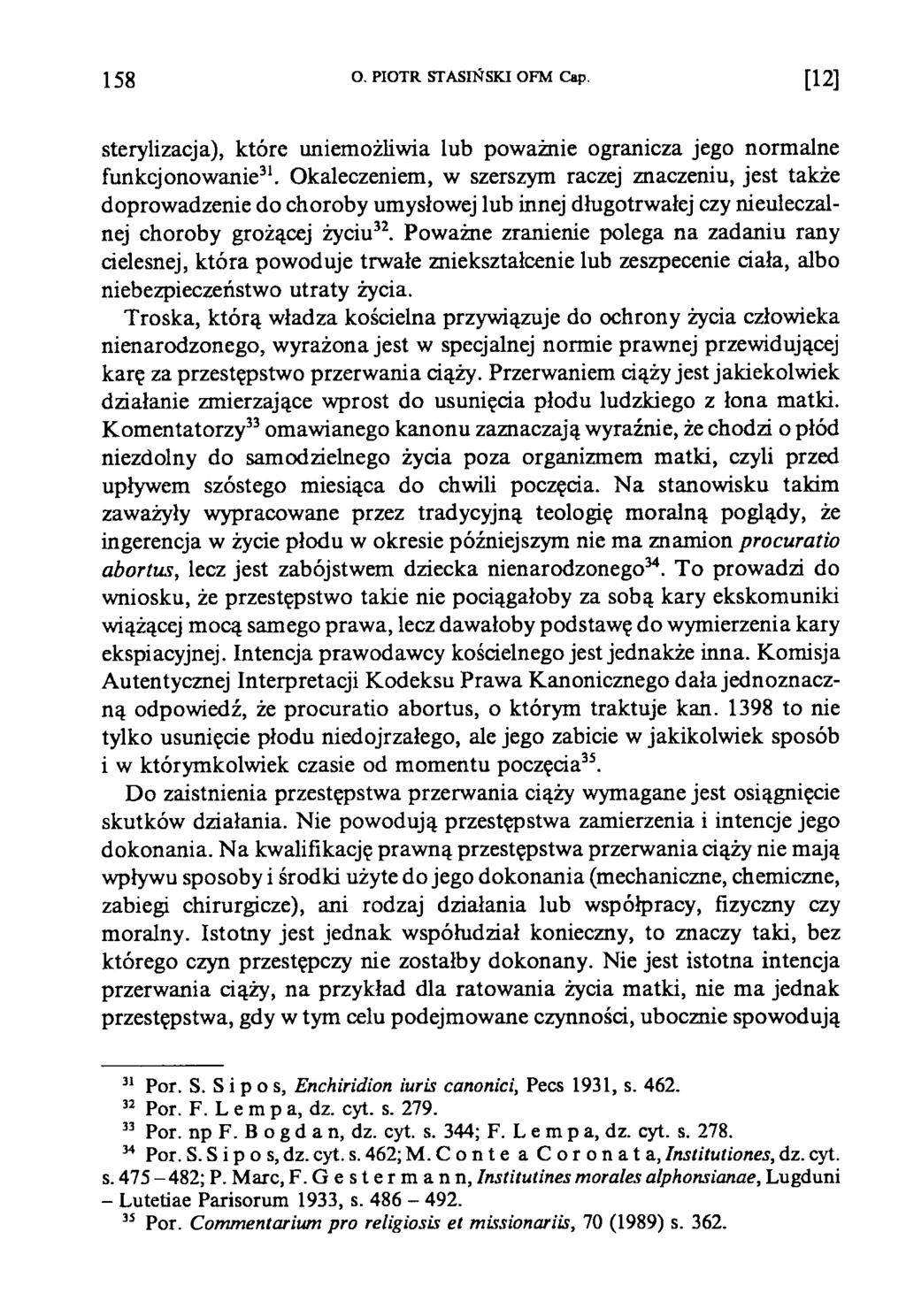 1 5 8 O. PIOTR STASIŃSKI OFM Cap. [12] sterylizacja), które uniemożliwia lub poważnie ogranicza jego normalne funkcjonowanie31.