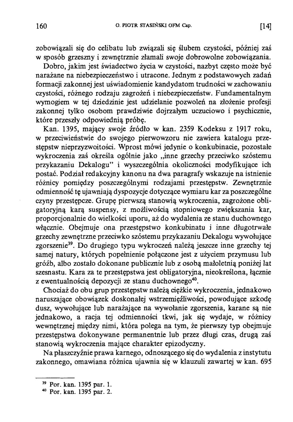 1 6 0 O. PIOTR STASIŃSKI OFM Cap. [1 4 ] zobowiązali się do celibatu lub związali się ślubem czystości, później zaś w sposób grzeszny i zewnętrznie złamali swoje dobrowolne zobowiązania.