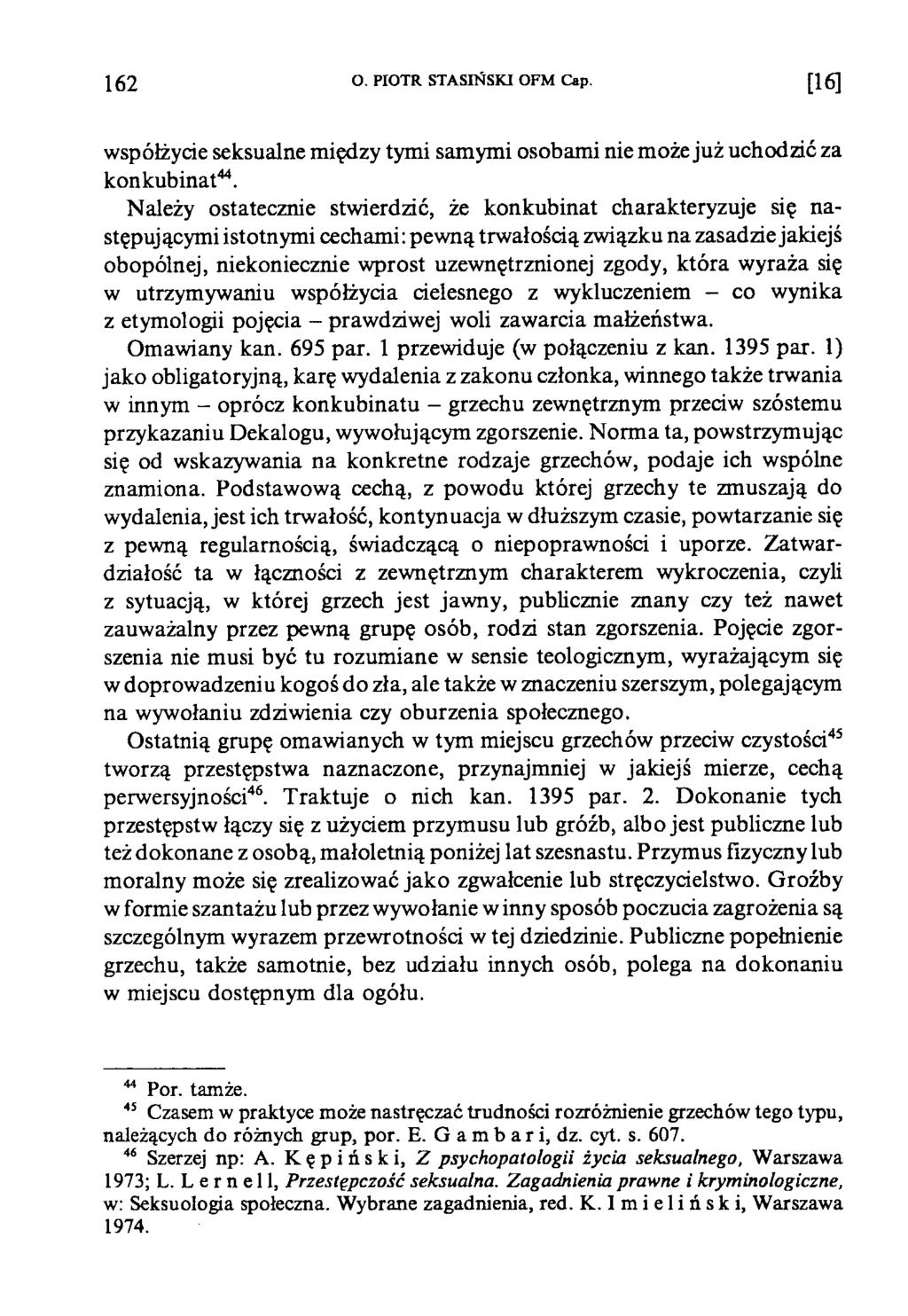 1 6 2 O. PIOTR STASIŃSKI OFM Cap. [16] współżycie seksualne między tymi samymi osobami nie może już uchodzić za konkubinat44.