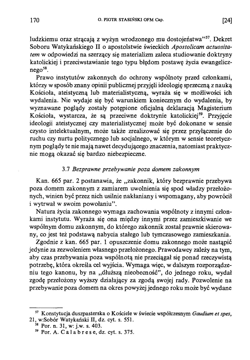 170 O. PIOTR STASIŃSKI OFM Cap. [24] ludzkiemu oraz strącają z wyżyn wrodzonego mu dostojeństwa 57.
