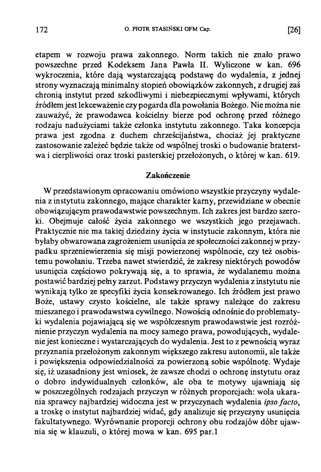 1 7 2 O. PIOTR STASIŃSKI OFM Cap. [2 6 ] etapem w rozwoju prawa zakonnego. Norm takich nie znało prawo powszechne przed Kodeksem Jana Pawła II. Wyliczone w kan.