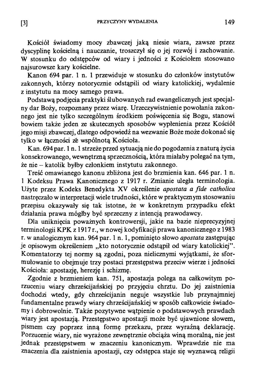 [3] PRZYCZYNY WYDALENIA 1 4 9 Kościół świadomy mocy zbawczej jaką niesie wiara, zawsze przez dyscyplinę kościelną i nauczanie, troszczył się o jej rozwój i zachowanie.
