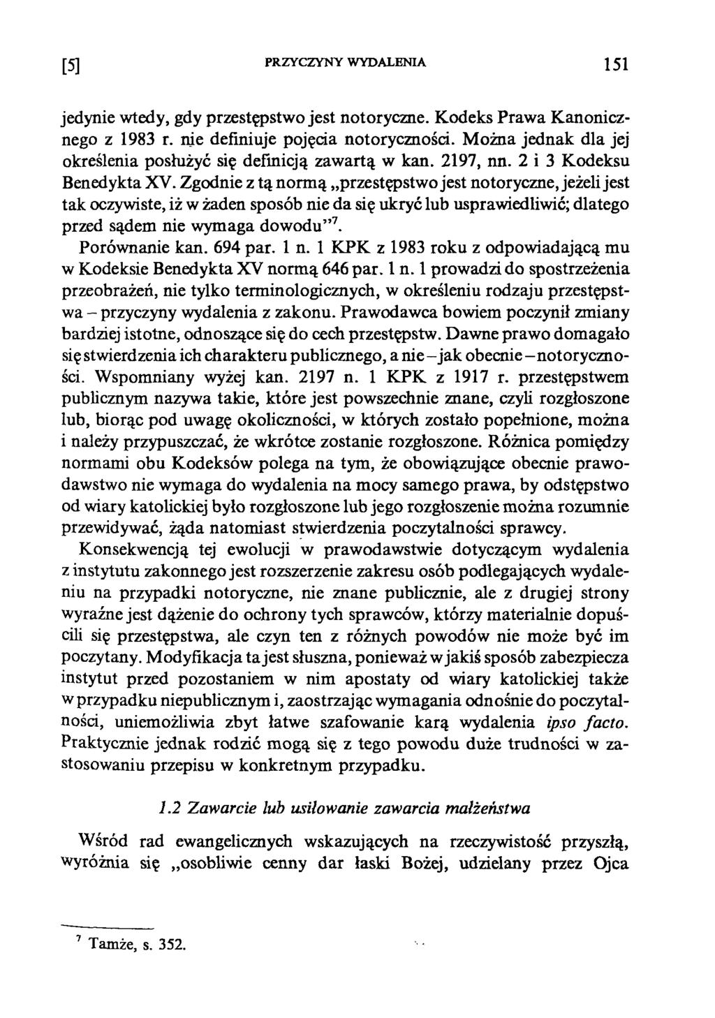 [5] PRZYCZYNY WYDALENIA 151 jedynie wtedy, gdy przestępstwo jest notoryczne. Kodeks Prawa Kanonicznego z 1983 r. nie definiuje pojęcia notorycznośd.