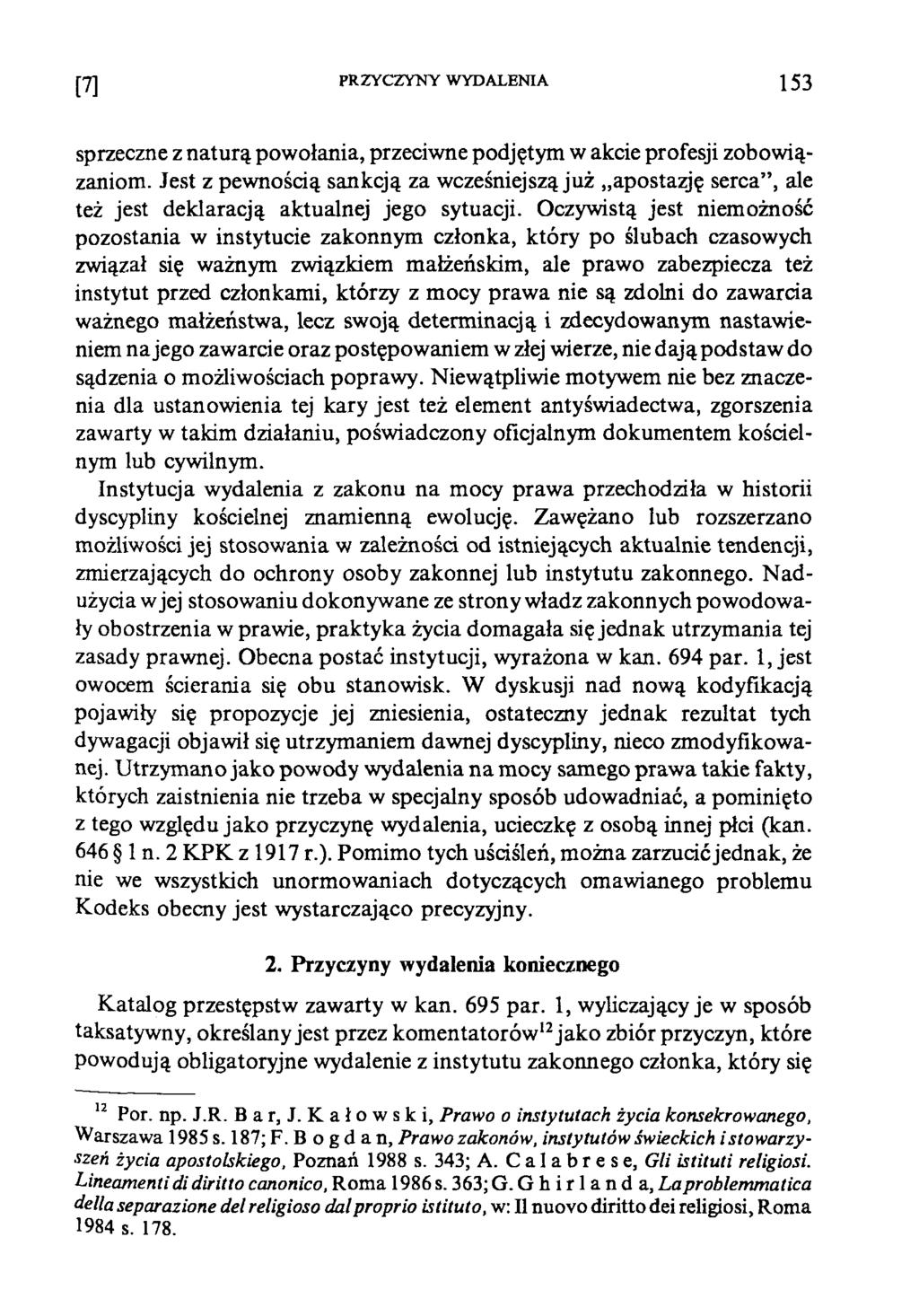 [7] PRZYCZYNY WYDALENIA 1 5 3 sprzeczne z naturą powołania, przeciwne podjętym w akcie profesji zobowiązaniom.